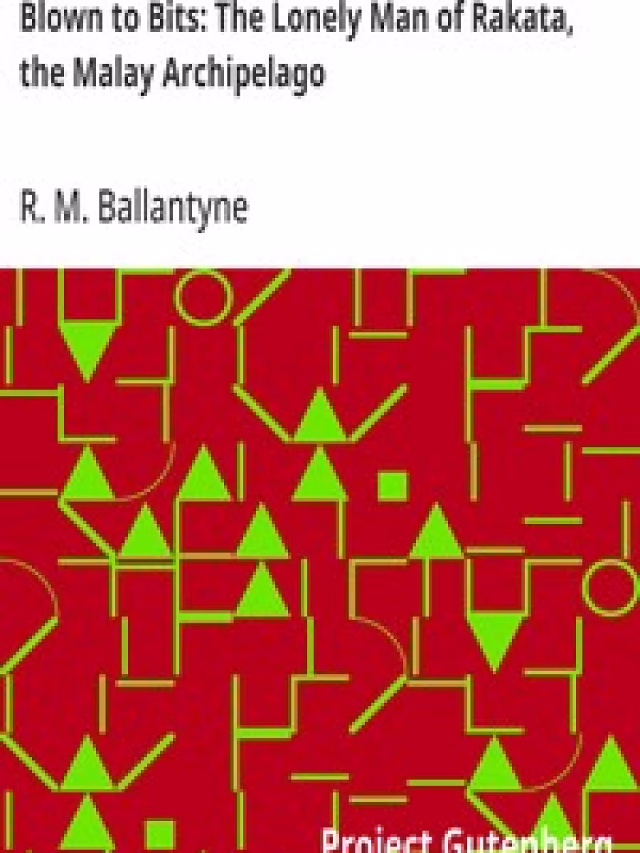 Blown to Bits: The Lonely Man of Rakata, the Malay Archipelago (Tersapu Habis: Pria Kesepian di Rakata, Kepulauan Melayu)