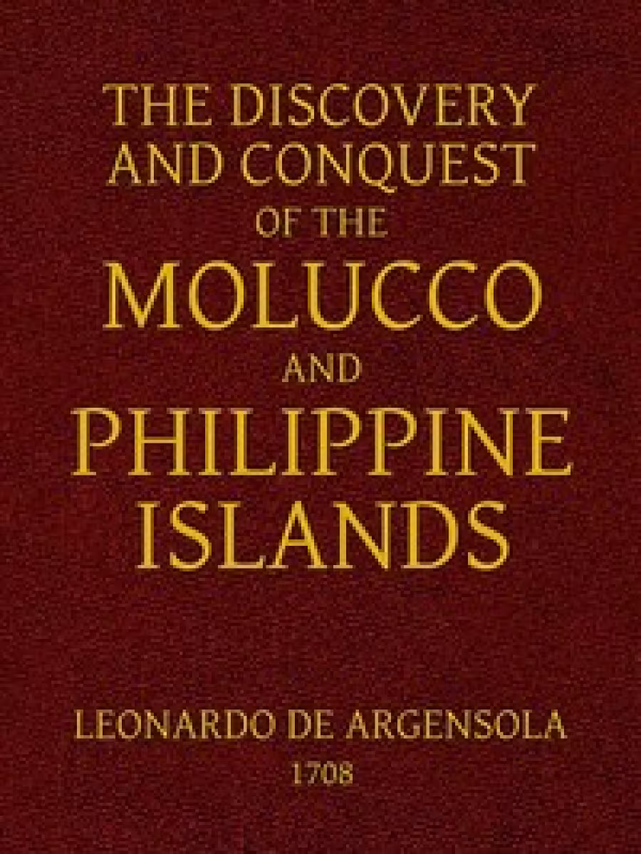 The Discovery and Conquest of the Molucco and Philippine Islands (Penemuan dan Pendudukan Kepulauan Maluku dan Filipina)