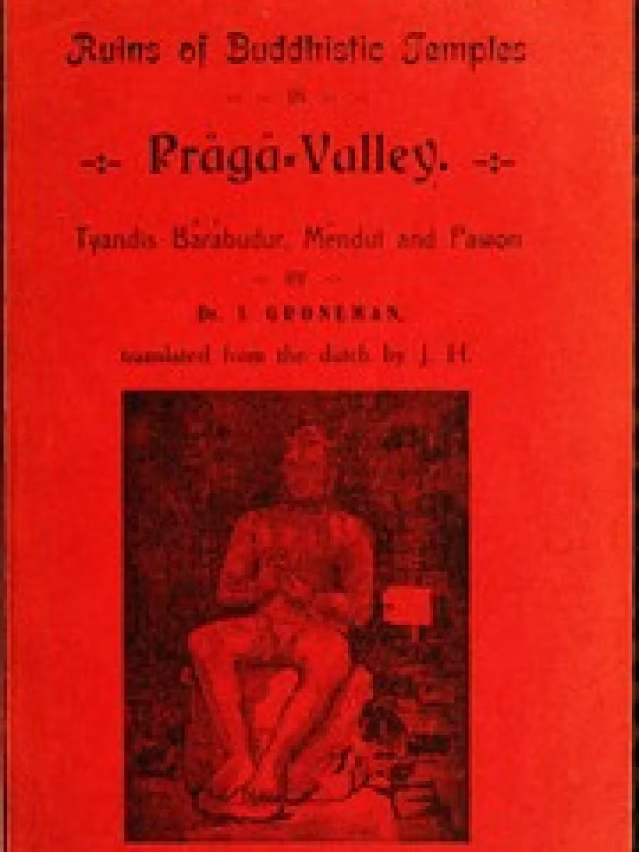Ruins of Buddhistic Temples in Prågå Valley—Tyandis Båråbudur, Mendut and Pawon (Peninggalan Kuil Buddha di Lembah Prågå—Tyanḍi Båråbudur, Mĕndut dan Pawon)