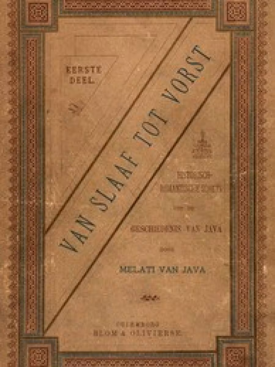 Van Slaaf tot Vorst: Historisch Romantische Schets uit de Geschiedenis van Java (Dari Budak Menjadi Pangeran: Skets Romantis Bersejarah dari Sejarah Java)